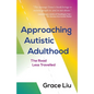 Approaching Autistic Adulthood: The Road Less Travelled - Paperback