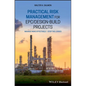 Practical Risk Management for Epc / Design-Build Projects: Manage Risks Effectively - Stop the Losses - Hardcover