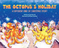 The Octopus's Holiday: A Different Kind of Christmas Story - Hardcover