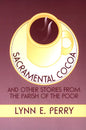 Sacramental Cocoa: And Other Stories from the Parish of the Poor - Paperback