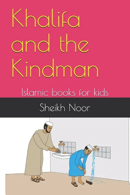 Khalifa and the Kindman: Islamic books for kids - Paperback