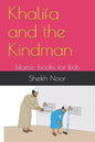 Khalifa and the Kindman: Islamic books for kids - Paperback