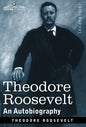Theodore Roosevelt: An Autobiography--Original Illustrated Edition - Hardcover