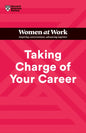 Taking Charge of Your Career (HBR Women at Work Series) - Hardcover