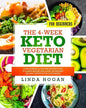 The 4-Week Keto Vegetarian Diet for Beginners: Your Ultimate 30-Day Step-By-Step Guide to Losing Weight and Living an Amazing Healthy Lifestyle for Ve - Paperback