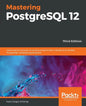 Mastering PostgreSQL 12-Third Edition - Paperback