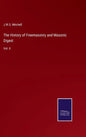The History of Freemasonry and Masonic Digest: Vol. II - Hardcover