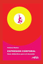 Expresión Corporal: guía didáctica para el docente - Paperback