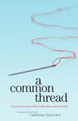 A Common Thread: 16 personal accounts of faith, fertility issues, and miscarriage - Paperback