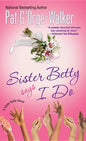 Sister Betty Says I Do - Paperback