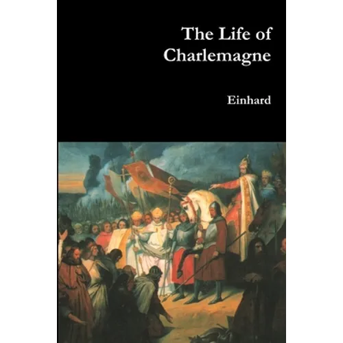 The Life of Charlemagne - Paperback