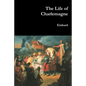 The Life of Charlemagne - Paperback