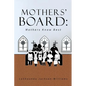 The Mothers' Board: Mothers Know Best - Paperback
