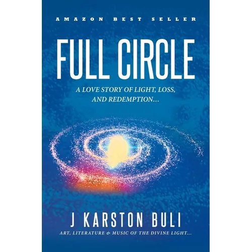 Full Circle: A Love Story of Light, Loss and Redemption... - Paperback