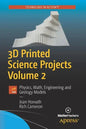 3D Printed Science Projects, Volume 2: Physics, Math, Engineering and Geology Models - Paperback