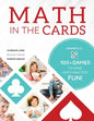Math in the Cards: 100+ Games to Make Math Practice Fun - Paperback