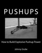 How To Build Explosive Pushup Power - Paperback