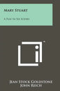 Mary Stuart: A Play in Six Scenes - Paperback