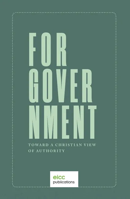 For Government: Toward a A Christian View of Authority - Paperback