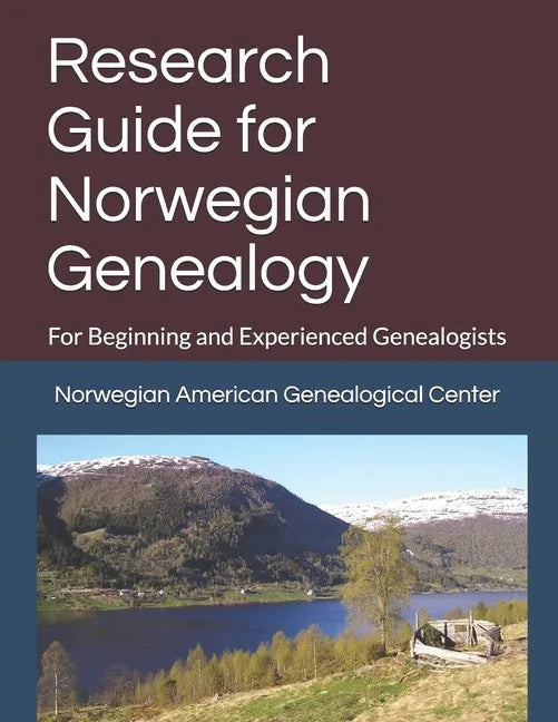 Research Guide for Norwegian Genealogy: For Beginning and Experienced Genealogists - Paperback