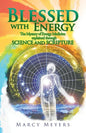 Blessed with Energy: The Mystery of Energy Medicine Explained Through Science and Scripture - Paperback