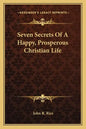 Seven Secrets of a Happy, Prosperous Christian Life - Paperback