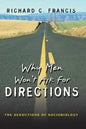 Why Men Won't Ask for Directions: The Seductions of Sociobiology - Paperback