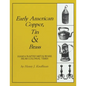 Early American Copper, Tin & Brass: Hancrafted Metalware from Colonial Times - Paperback