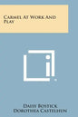 Carmel At Work And Play - Paperback