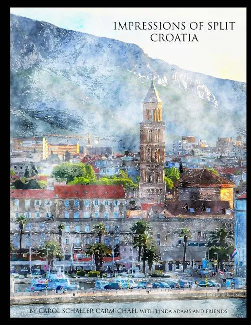 Impressions of Split Croatia: Paintings and Drawings - Paperback