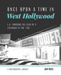 Once Upon a Time in West Hollywood: L.A. Through the Lens of a Teenager in the '70s - Paperback