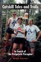 Catskill Tales and Trails: In Search of the Peripatetic Porcupine - Paperback