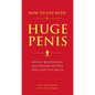 How to Live with a Huge Penis: Advice, Meditations, and Wisdom for Men Who Have Too Much - Paperback
