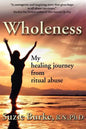 Wholeness: My Healing Journey from Ritual Abuse - Paperback