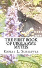 The First Book of Urglaawe Myths: Old Deitsch Tales for the Current Era - Paperback