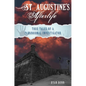 St. Augustine's Afterlife: True Tales of a Paranormal Investigator - Paperback