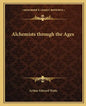 Alchemists Through the Ages - Paperback