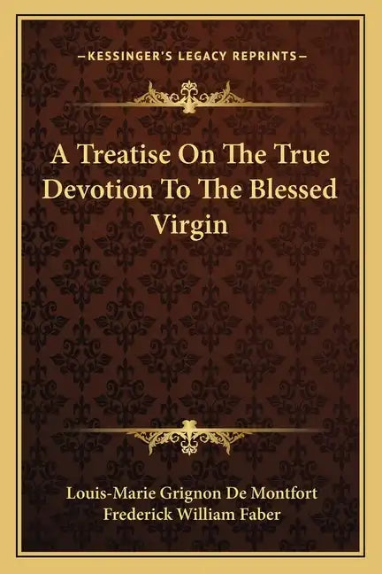 A Treatise on the True Devotion to the Blessed Virgin - Paperback