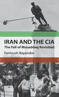Iran and the CIA: The Fall of Mosaddeq Revisited - Hardcover