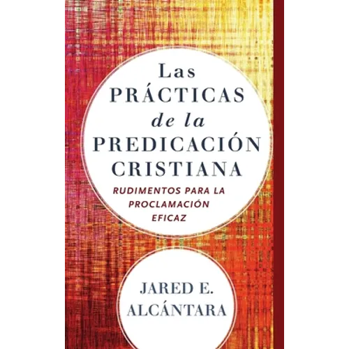 Las prácticas de la predicación cristiana - Hardcover