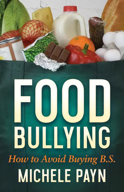 Food Bullying: How to Avoid Buying Bs - Paperback