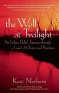 The Wolf at Twilight: An Indian Elder's Journey Through a Land of Ghosts and Shadows - Paperback