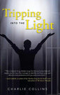 Tripping Into the Light - Hardcover