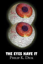 The Eyes Have It by Philip K. Dick, Science Fiction, Fantasy, Adventure - Paperback