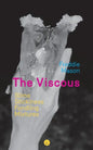 The Viscous: Slime, Stickiness, Fondling, Mixtures - Paperback