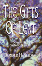 The Gifts of Lent: Sermons and Children's Sermons - Paperback