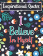 Inspirational Quotes I Believe In Myself: Adult Coloring Book For Positive Affirmations - Paperback