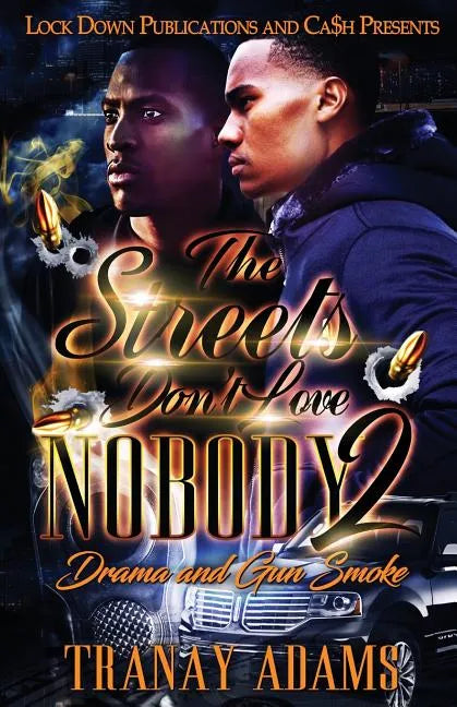 The Streets Don't Love Nobody 2: Drama and Gun Smoke - Paperback