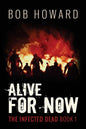 Alive for Now: The Infected Dead Book 1 - Paperback
