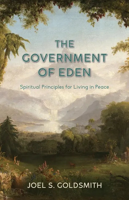 The Government of Eden: Spiritual Principles for Living in Peace - Paperback